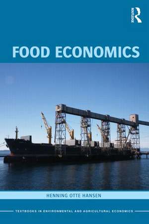 Food Economics: Industry and Markets de Henning Hansen