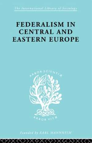 Federalism in Central and Eastern Europe de Rudolf Schlesinger