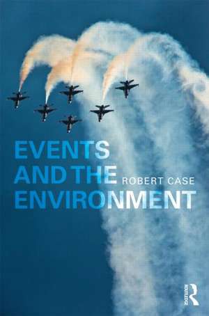 Events and the Environment de Robert Case