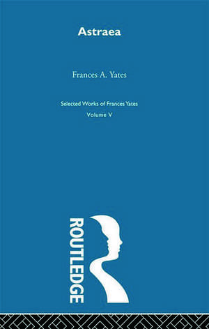 Astraea - Yates de Frances A. Yates