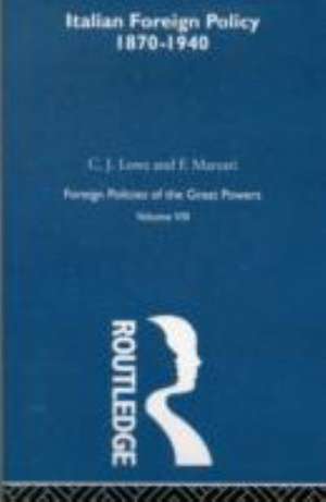 Italian Foreign Policy 1870-1940: Volume III de C.J. Lowe