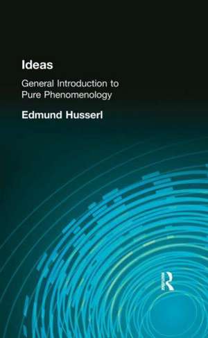 Ideas: General Introduction to Pure Phenomenology de Edmund Husserl