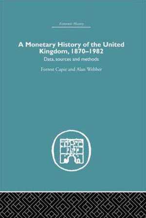 A Monetary History of the United Kingdom: 1870-1982 de Forrest Capie