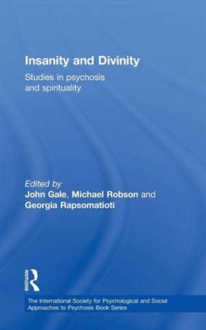 Insanity and Divinity: Studies in Psychosis and Spirituality de John Gale