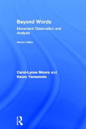 Beyond Words: Movement Observation and Analysis de Carol-Lynne Moore