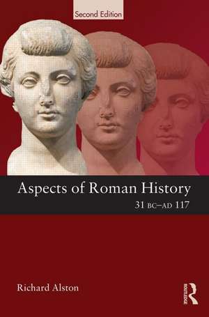 Aspects of Roman History 31 BC-AD 117 de Richard Alston