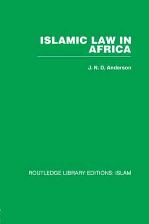 Islamic Law in Africa de J. N. D. Anderson