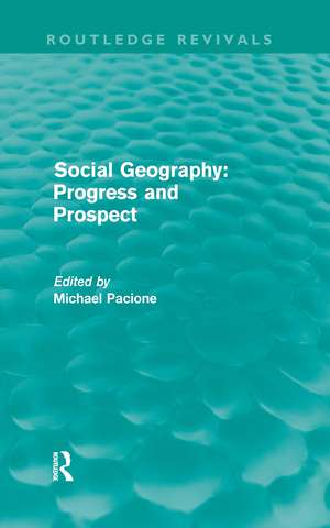 Social Geography: Progress and Prospect de Michael Pacione