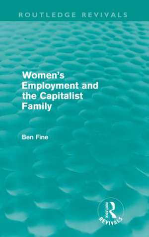 Women's Employment and the Capitalist Family de Ben Fine