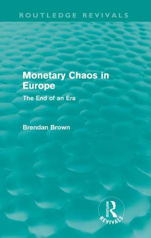 Monetary Chaos in Europe: The End of an Era de Brendan Brown