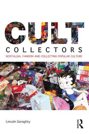 Cult Collectors de Lincoln Geraghty