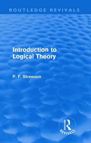 Introduction to Logical Theory (Routledge Revivals) de P. F. Strawson