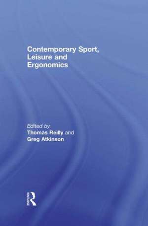 Contemporary Sport, Leisure and Ergonomics de Tom Reilly