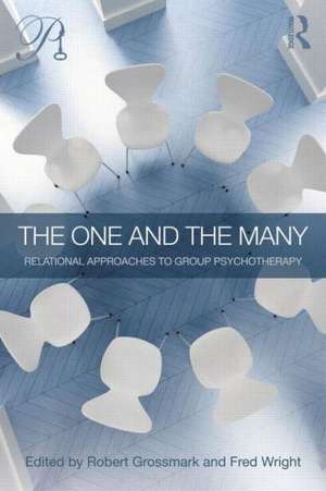 The One and the Many: Relational Approaches to Group Psychotherapy de Robert Grossmark