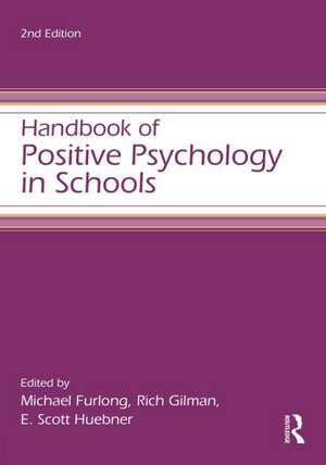 Handbook of Positive Psychology in Schools de Michael J. Furlong