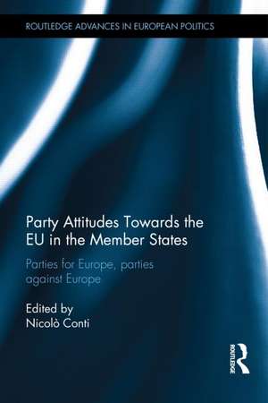 Party Attitudes Towards the EU in the Member States: Parties for Europe, Parties against Europe de Nicolò Conti