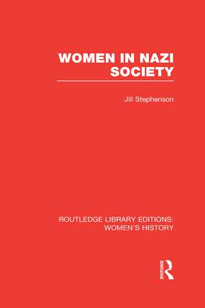 Women in Nazi Society de Jill Stephenson