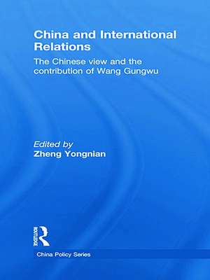 China and International Relations: The Chinese View and the Contribution of Wang Gungwu de Zheng Yongnian