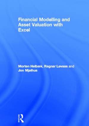 Financial Modelling and Asset Valuation with Excel de Morten Helbæk