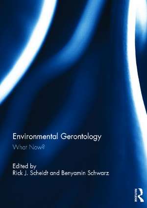 Environmental Gerontology: What Now? de Rick Scheidt