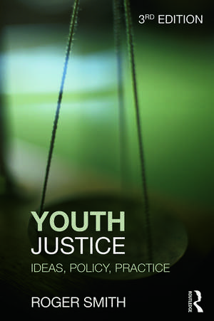 Youth Justice: Ideas, Policy, Practice de Roger Smith