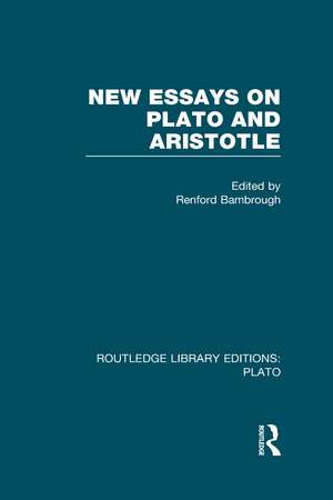 New Essays on Plato and Aristotle (RLE: Plato) de Renford Bambrough