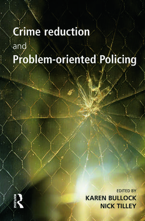 Crime Reduction and Problem-oriented Policing de Karen Bullock