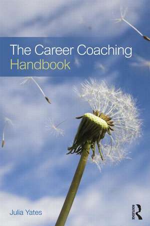 The Career Coaching Handbook de Julia Yates