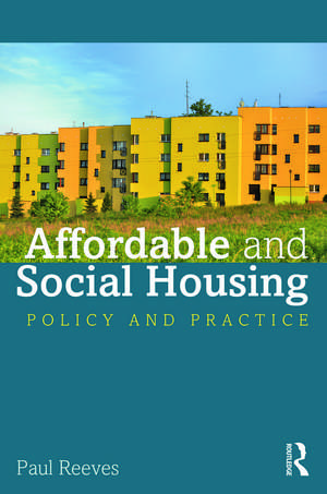 Affordable and Social Housing: Policy and Practice de Paul Reeves