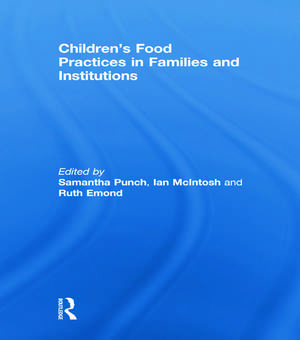 Children’s Food Practices in Families and Institutions de Samantha Punch