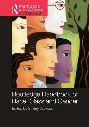 Routledge International Handbook of Race, Class, and Gender de Shirley Jackson