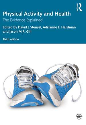 Physical Activity and Health: The Evidence Explained de David J. Stensel