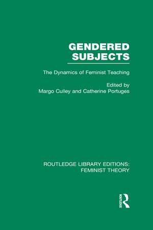 Gendered Subjects (RLE Feminist Theory): The Dynamics of Feminist Teaching de Catherine Portuges