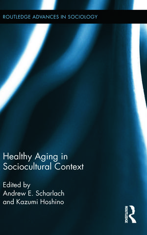 Healthy Aging in Sociocultural Context de Andrew E. Scharlach