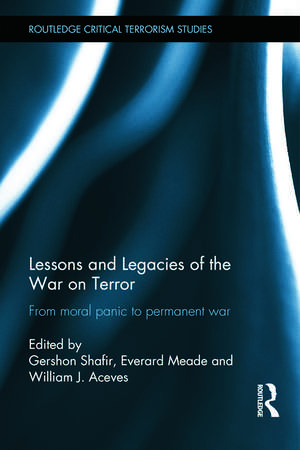 Lessons and Legacies of the War On Terror: From moral panic to permanent war de Gershon Shafir