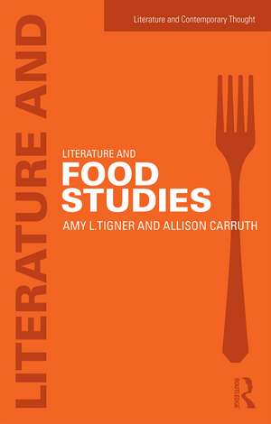 Literature and Food Studies de Amy Tigner