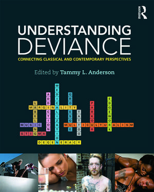 Understanding Deviance: Connecting Classical and Contemporary Perspectives de Tammy L. Anderson