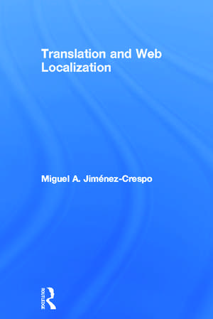 Translation and Web Localization de Miguel A. Jimenez-Crespo