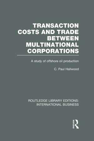 Transaction Costs & Trade Between Multinational Corporations (RLE International Business) de C Hallwood