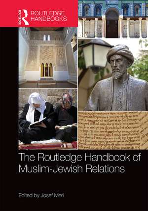 The Routledge Handbook of Muslim-Jewish Relations de Josef Meri