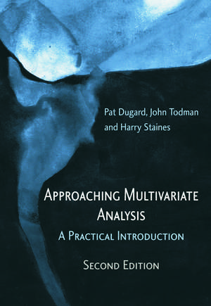 Approaching Multivariate Analysis, 2nd Edition: A Practical Introduction de Pat Dugard