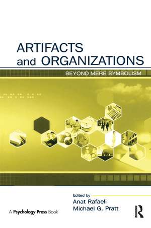 Artifacts and Organizations: Beyond Mere Symbolism de Anat Rafaeli