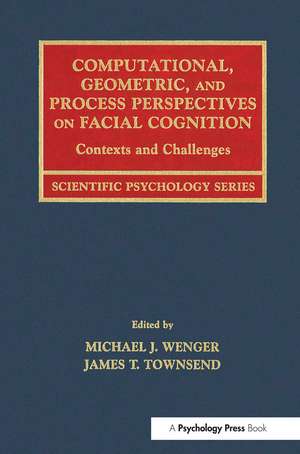 Computational, Geometric, and Process Perspectives on Facial Cognition: Contexts and Challenges de Michael J. Wenger