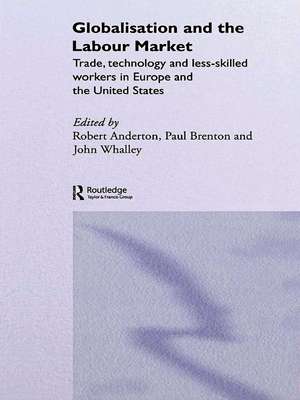 Globalisation and the Labour Market: Trade, Technology and Less Skilled Workers in Europe and the United States de Robert Anderton