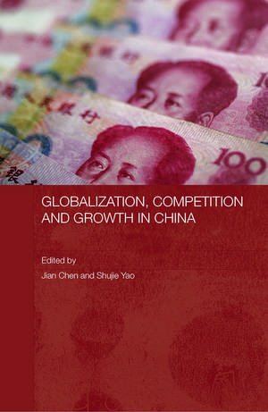 Globalization, Competition and Growth in China de Jian Chen