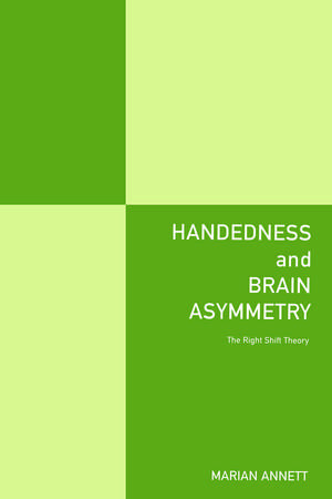 Handedness and Brain Asymmetry: The Right Shift Theory de Marian Annett