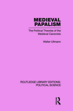 Medieval Papalism de Walter Ullmann
