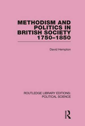 Methodism and Politics in British Society 1750-1850 de David Hempton