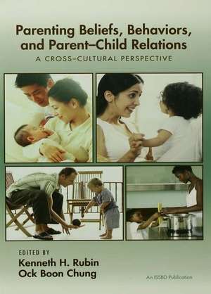 Parenting Beliefs, Behaviors, and Parent-Child Relations: A Cross-Cultural Perspective de Kenneth H. Rubin