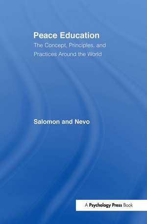 Peace Education: The Concept, Principles, and Practices Around the World de Gavriel Salomon